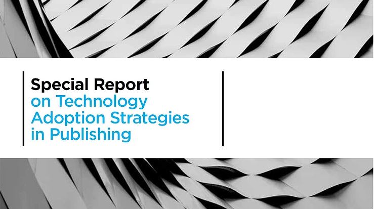 Special Report on Tech Adoption stategies in publishing